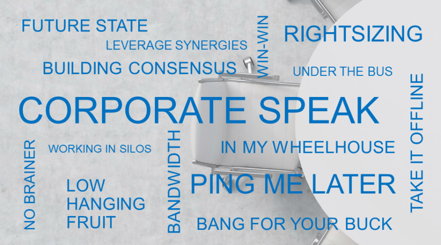 Corporate Speak – Stop Using Ridiculous Phrases